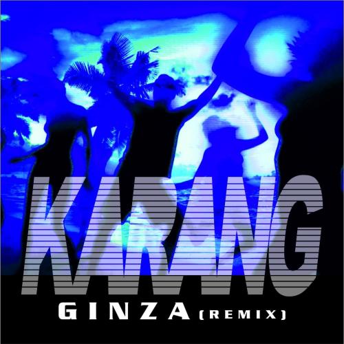 کارنگ گینزا (رمیکس)